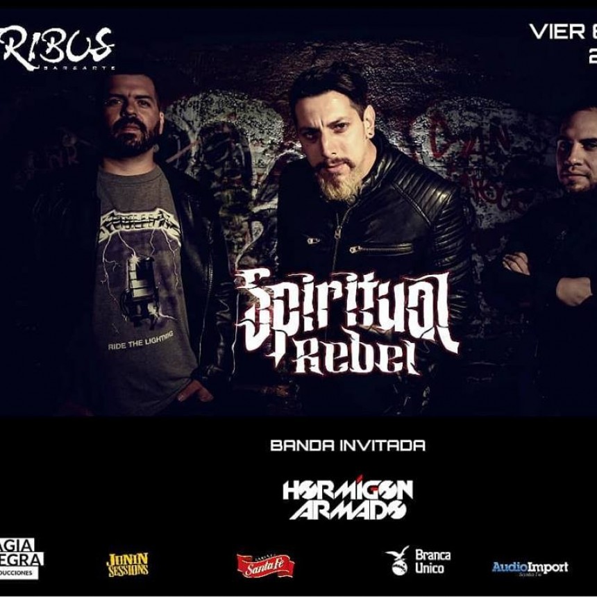 8/2 - Spiritual Rebel en Santa Fe. Banda invitada Hormig&oacute;n Armado