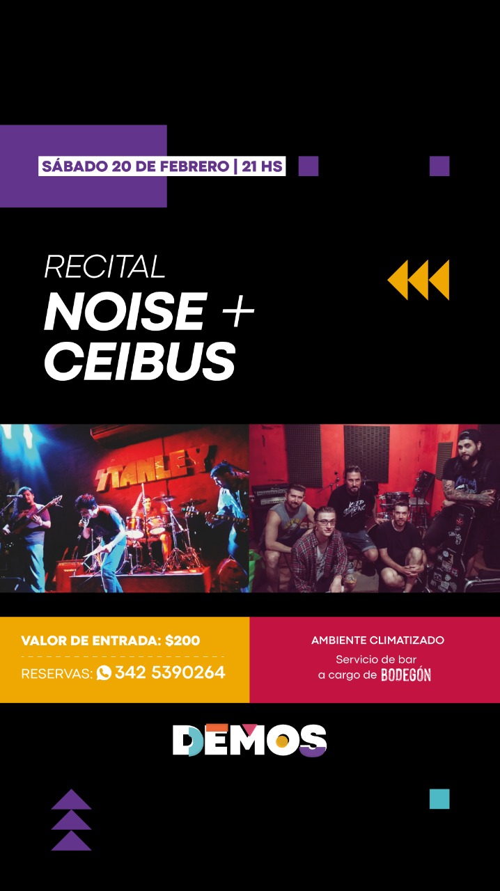 20/2 - Noise + Ceibus en Demos