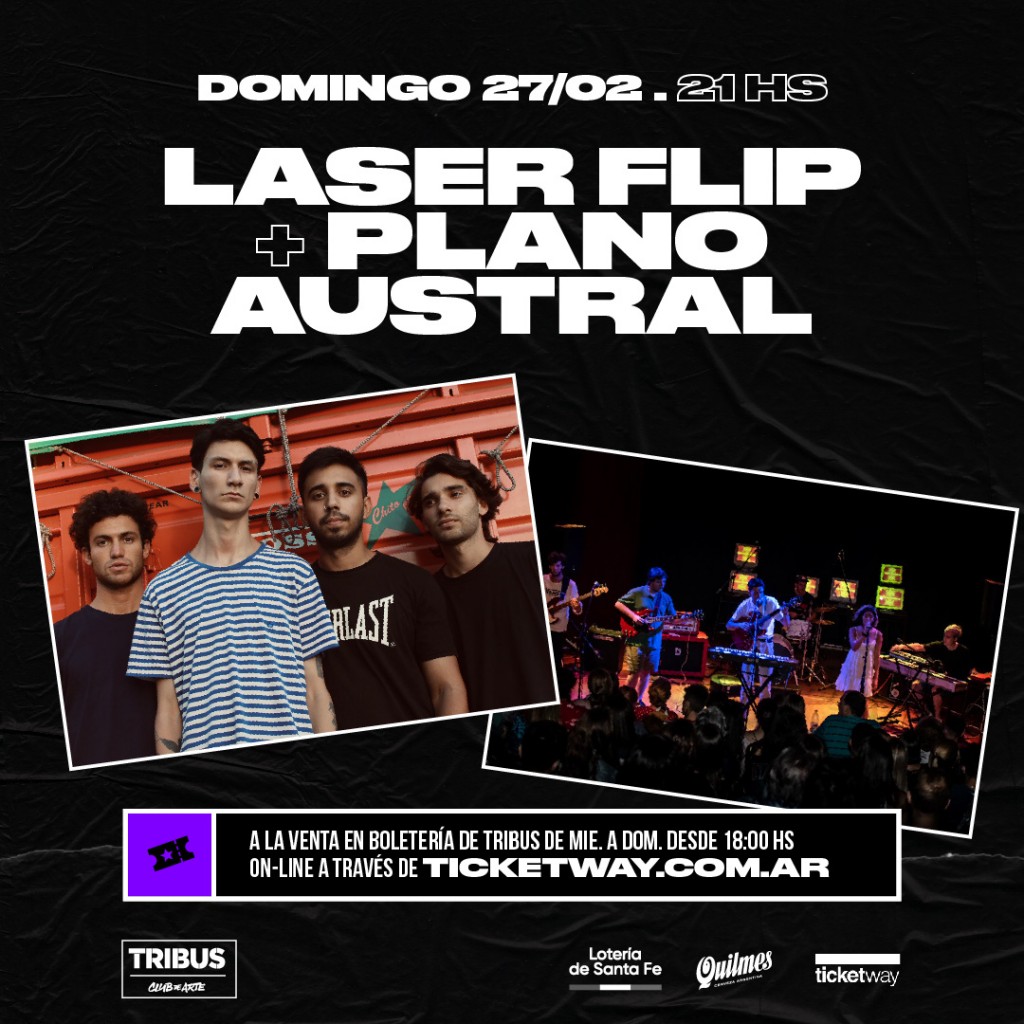 27/02 - Laser Flip y Plano Austral en Tribus Club de Arte
