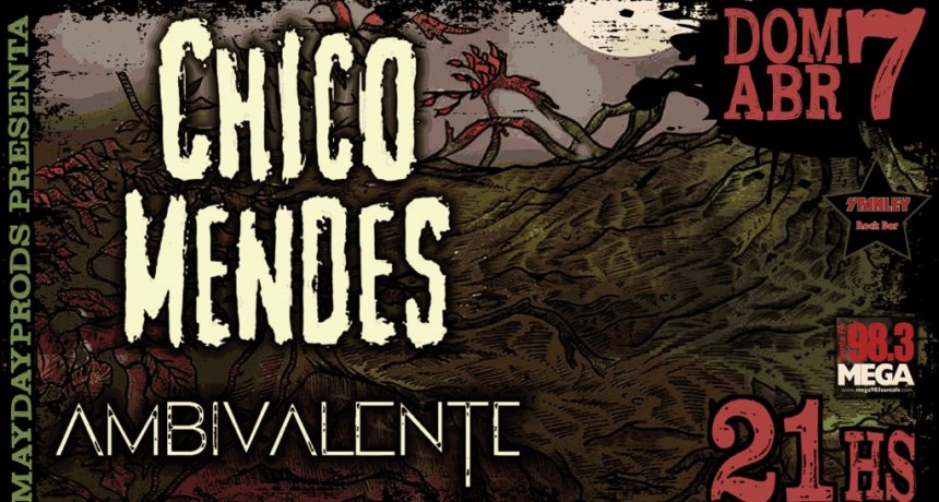 7/4 - Chico Mendes y Ambivalente en Stanley