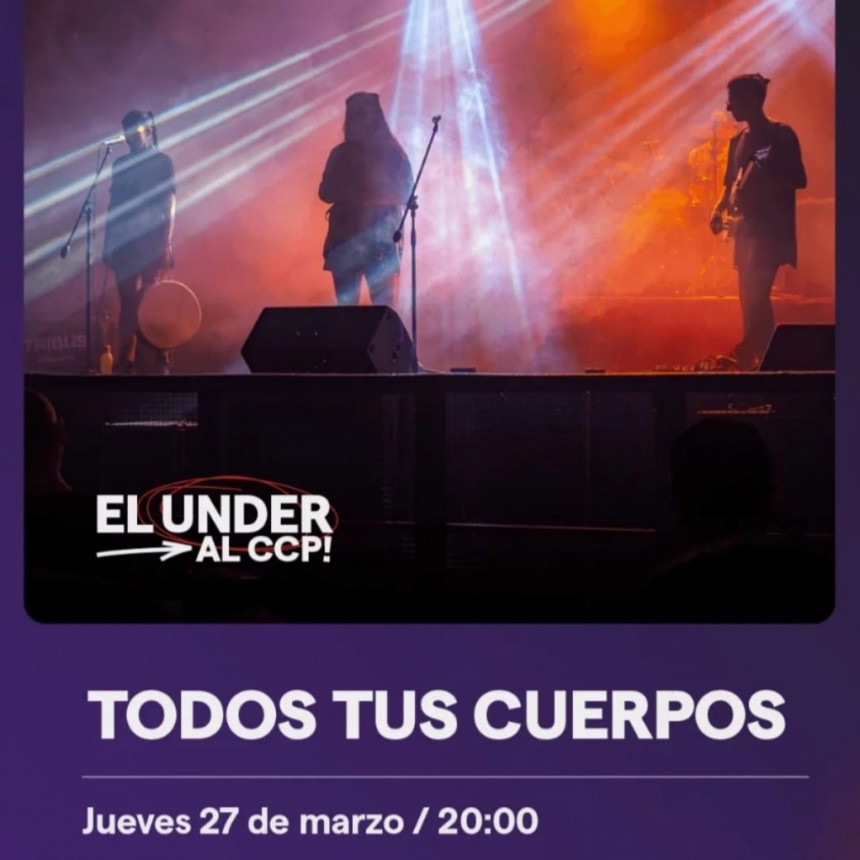 27/3 - El Under al CCP: Todos Tus Cuerpos