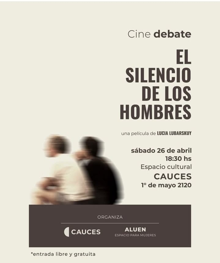 26/4 - PROYECCIÓN DE  LA PELÍCULA “EL SILENCIO DE LOS HOMBRES” EN LA FUNDACIÓN CAUCES