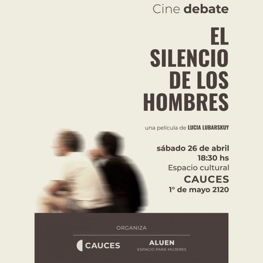 26/4 - PROYECCIÓN DE  LA PELÍCULA “EL SILENCIO DE LOS HOMBRES” EN LA FUNDACIÓN CAUCES