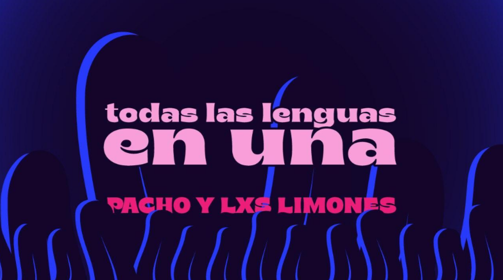 Pacho y Lxs Limones presentan "Todas las lenguas en una"