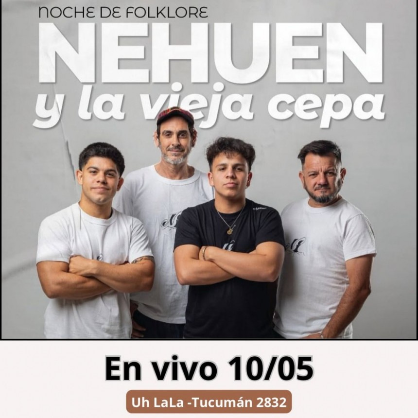 10/5 - Nehuen y la Vieja Cepa en UH LALA