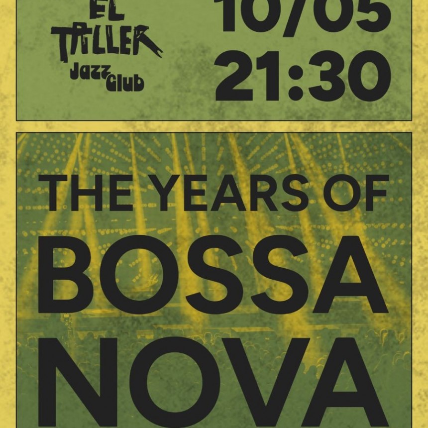 10/5 - THE YEARS OF BOSSA NOVA en El Taller Casa de Arte