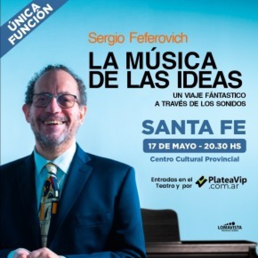 17/5 - Sergio Feferovich: La M&uacute;sica De Las Ideas en Santa Fe
