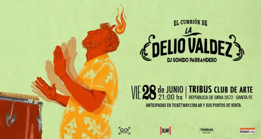 28/6 - El Cumbi&oacute;n de la Delio Valdez en Santa Fe