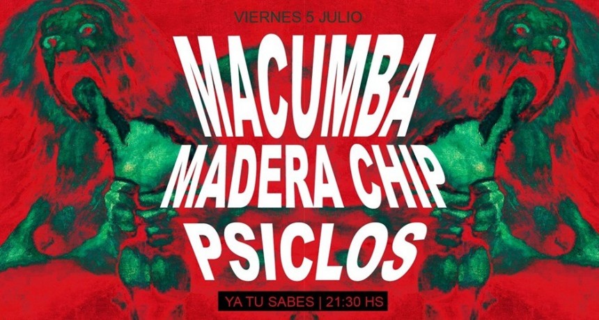 5/7 - Macumba & Madera Chip & Psiclos