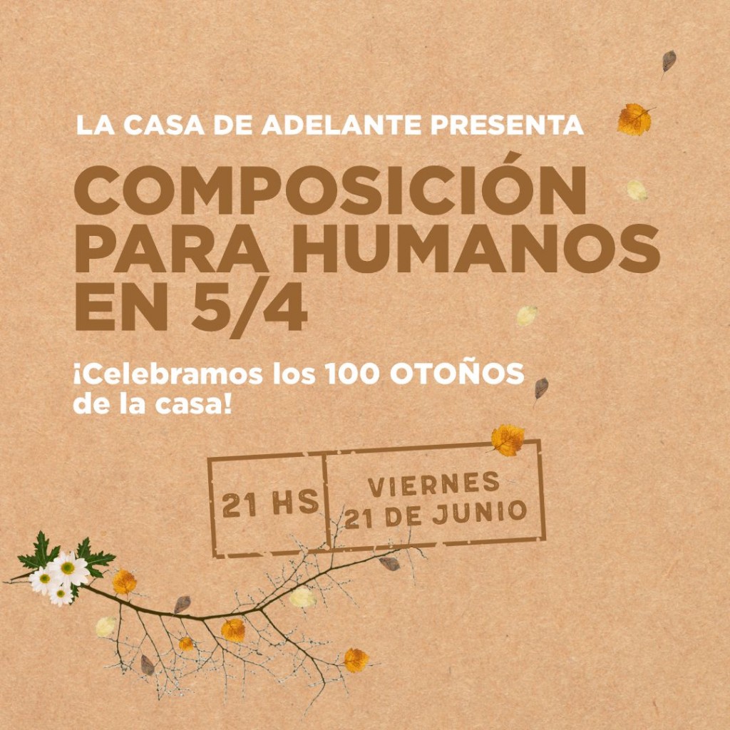  21/6 - La Casa de Adelante celebra los 100 otoños de su fachada con «Composición para humanos en 5/4» 
