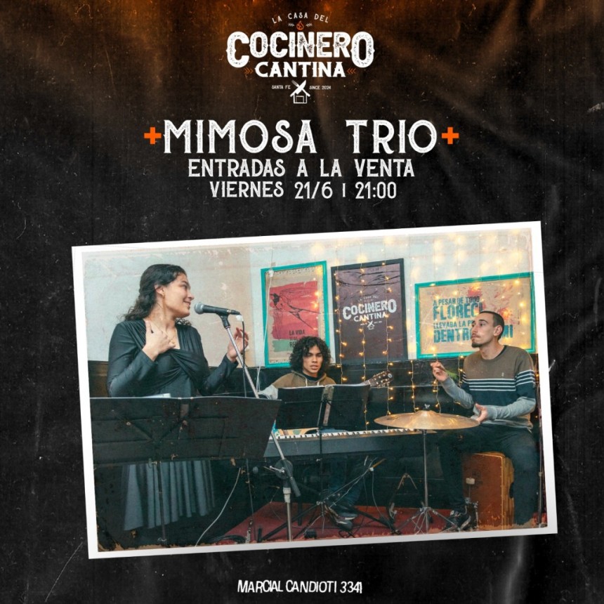21/6 - MIMOSA TR&Iacute;O en LA CASA DEL COCINERO CANTINA 