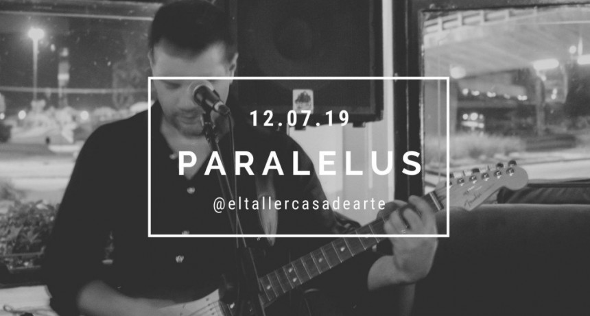 12/7 - Paralelus En El Taller
