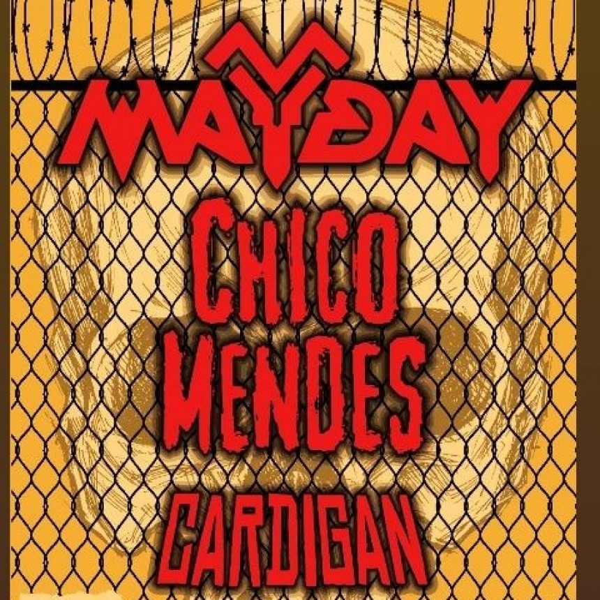 12/7 - Mayday - Cardigan - Chico Mendes