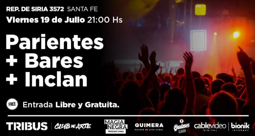 19/7 - Parientes - Bares - Inclan | Tribus Club de Arte