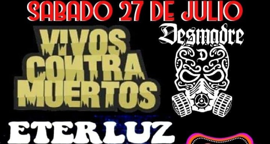 27/7 - Noche de Rock. Vivos contra Muertos, Eterluz, Desmadre