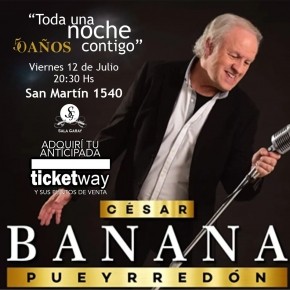 12/7 - César Banana Pueyrredón en la Sala Garay
