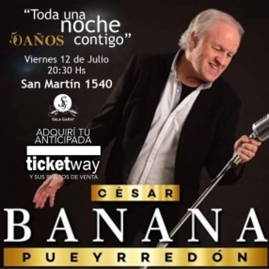 12/7 - C&eacute;sar Banana Pueyrred&oacute;n en la Sala Garay