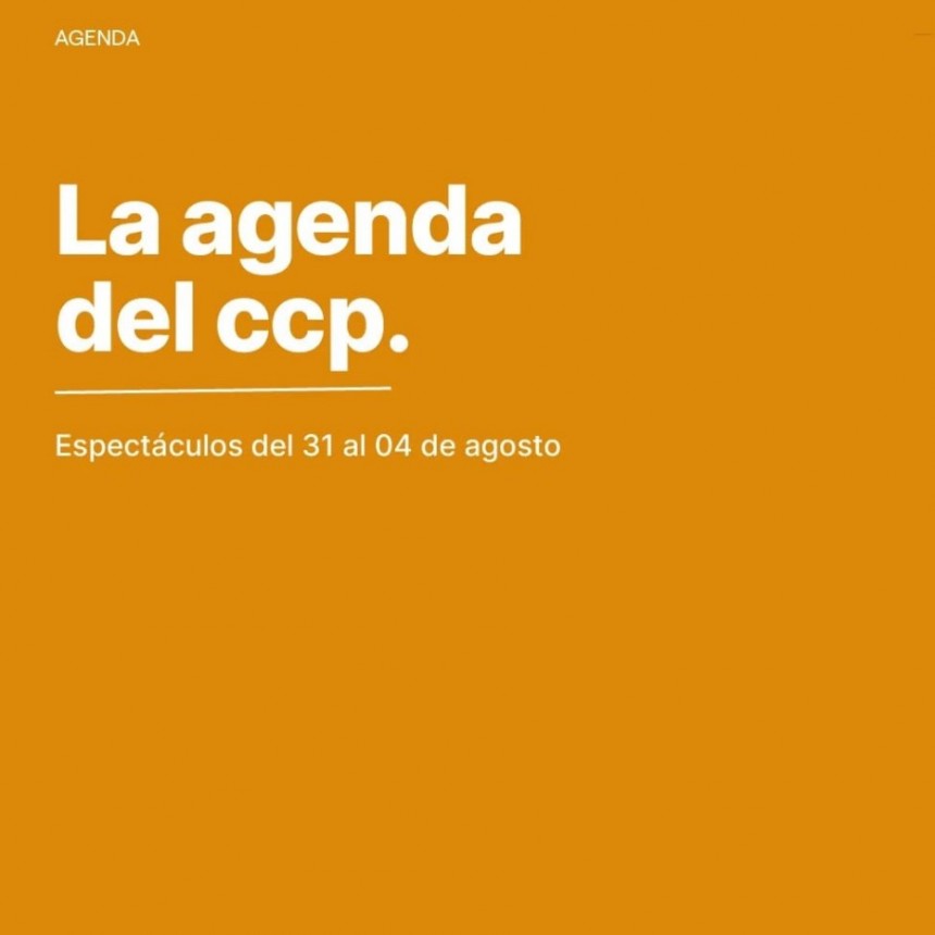 Agenda del CCP del 31/7 al 4/8