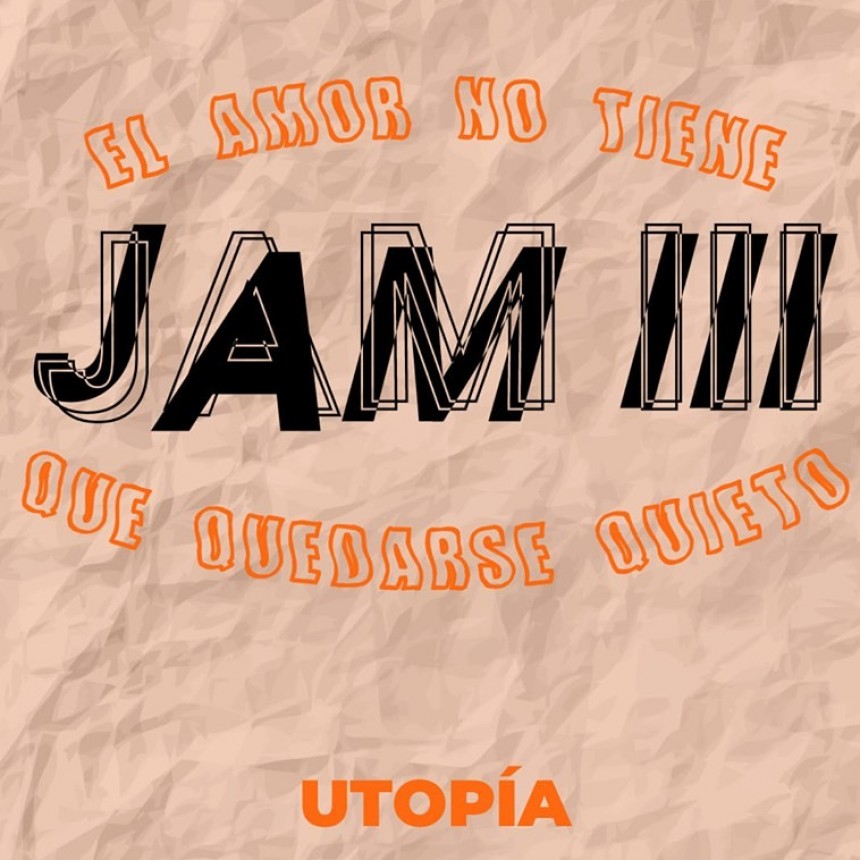 3/8 - JAM III - El amor no tiene que quedarse quieto