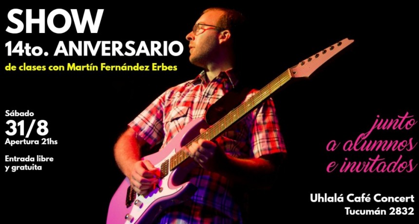 31/8 - SHOW 14to. Aniversario de clases con Mart&iacute;n Fern&aacute;ndez Erbes