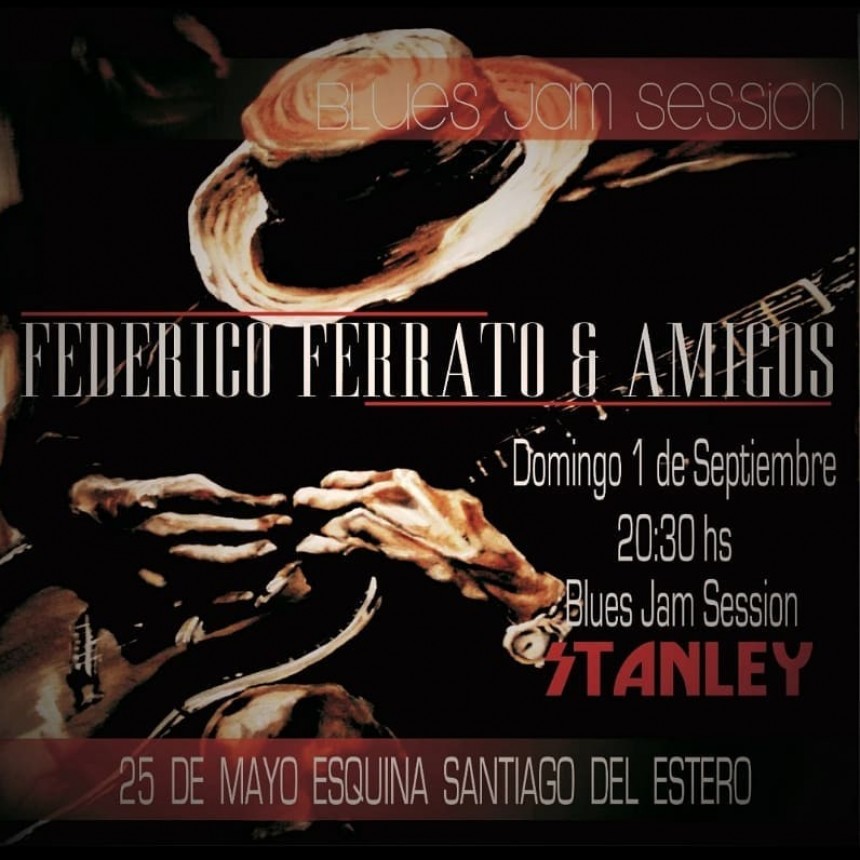 1/9 - FEDERICO FERRATO & AMIGOS .-. BLUES JAM SESSION en Stanley