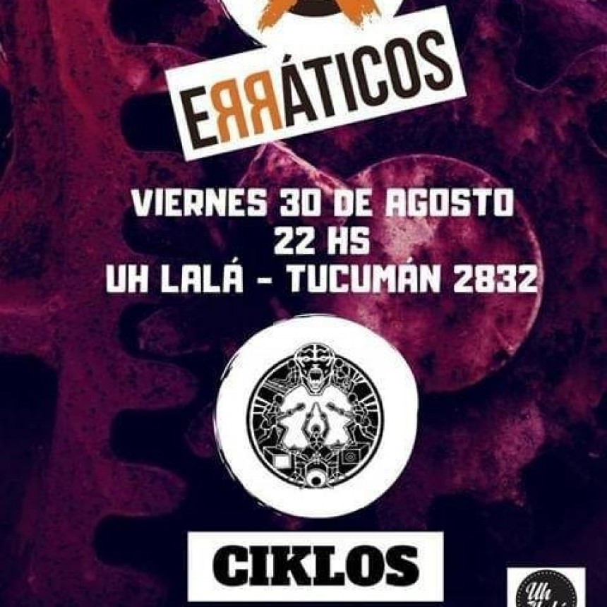 30/8 - Erraticos & Ciklos en Uhlala