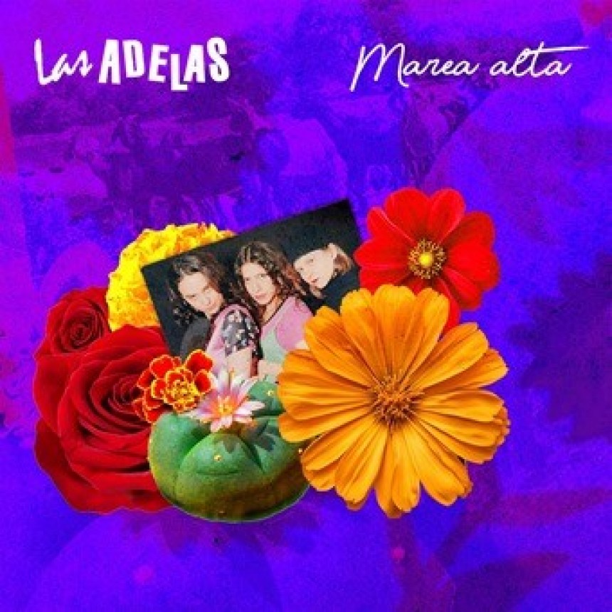 Las Adelas presentan su nuevo single “Marea Alta”