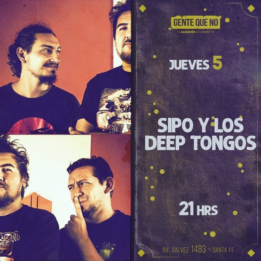5/9 - SIPO Y LOS DEEP TONGOS en GENTE QUE NO
