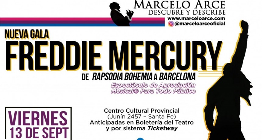 13/9 - Marcelo Arce vuelve a Santa Fe: Nueva gala Freddie Mercury