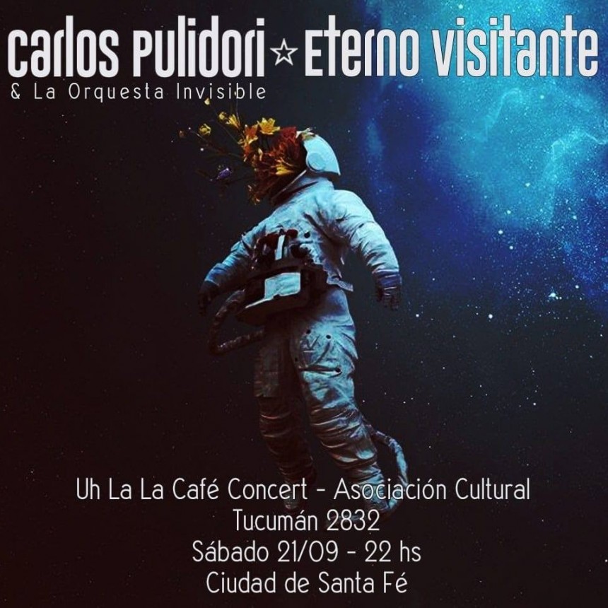 21/9 - Carlos Pulidori & La Orquesta Invisible - Eterno Visitante