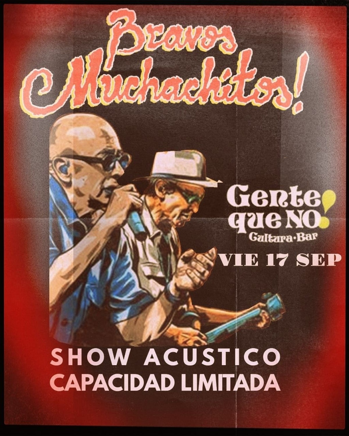 17/9 - Bravos Muchachitos ac�stico en Gente Que No