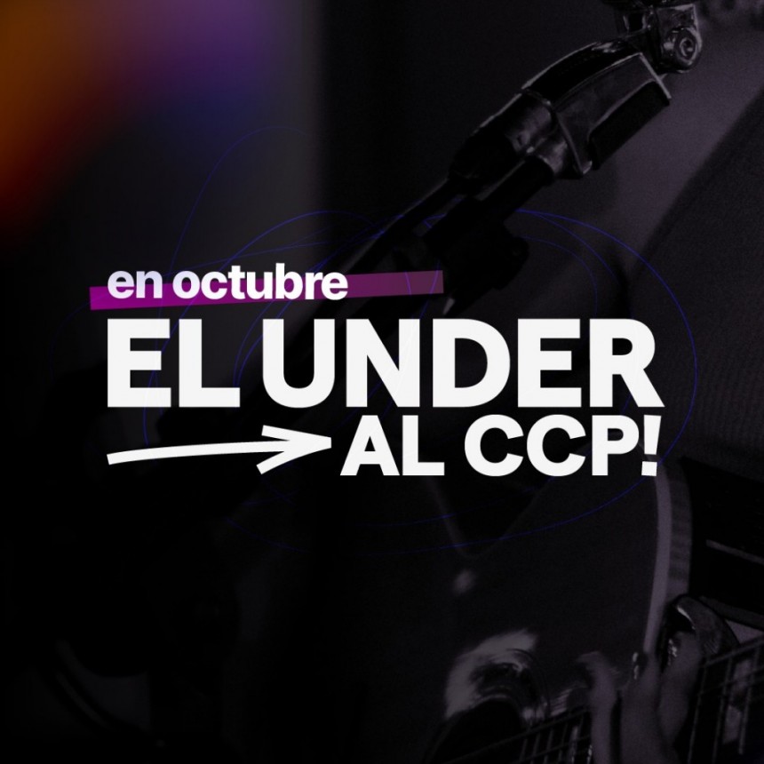 La Sala Foyer vuelve a ser el punto de encuentro de las bandas locales y regionales de El Under al CCP.