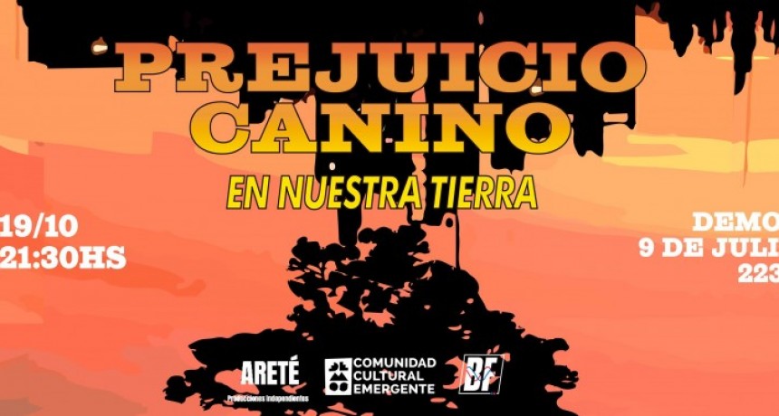 19/10 - Prejuicio Canino presenta: en nuestra tierra