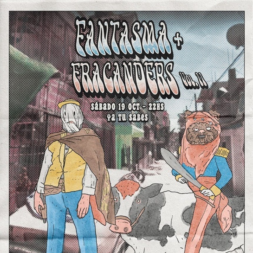 19/10 - Fantasma + Fracanders VOL.II