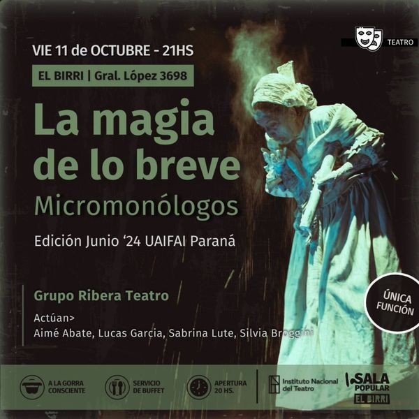 11/10 - 𝐋𝐚 𝐦𝐚𝐠𝐢𝐚 𝐝𝐞 𝐥𝐨 𝐛𝐫𝐞𝐯𝐞 (𝐦𝐢𝐜𝐫𝐨𝐦𝐨𝐧𝐨𝐥𝐨𝐠𝐨𝐬) / La Ribera Teatro / Santa Fe-Paraná en eL Birri