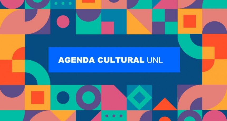 AGENDA CULTURAL DE LA UNL