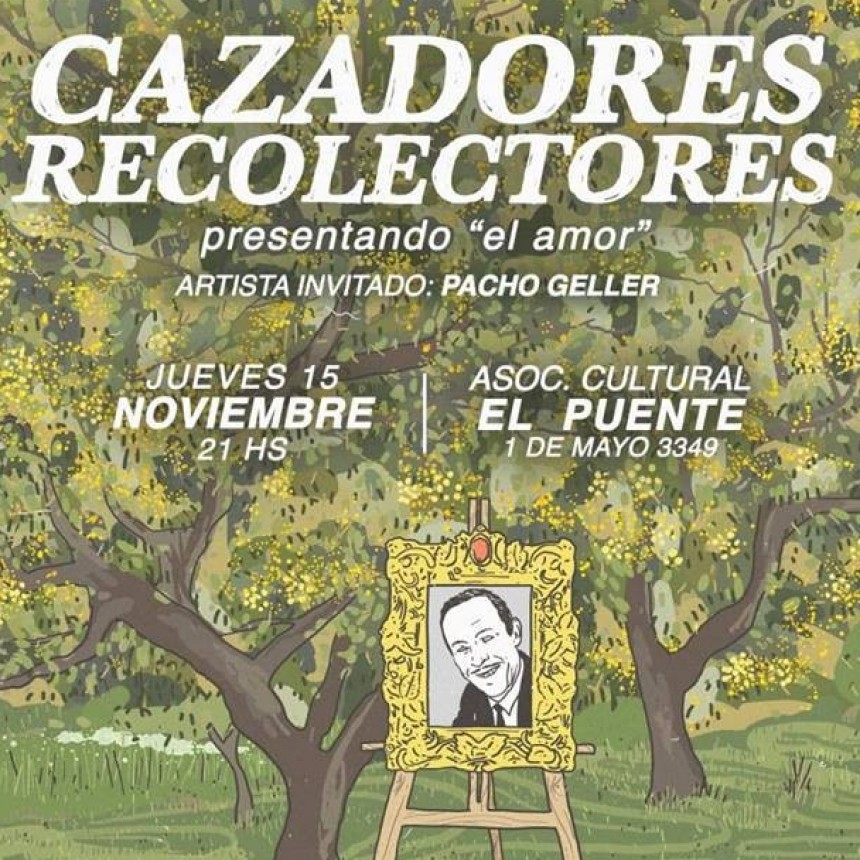 15/11 - Cazadores Recolectores presenta "El Amor"