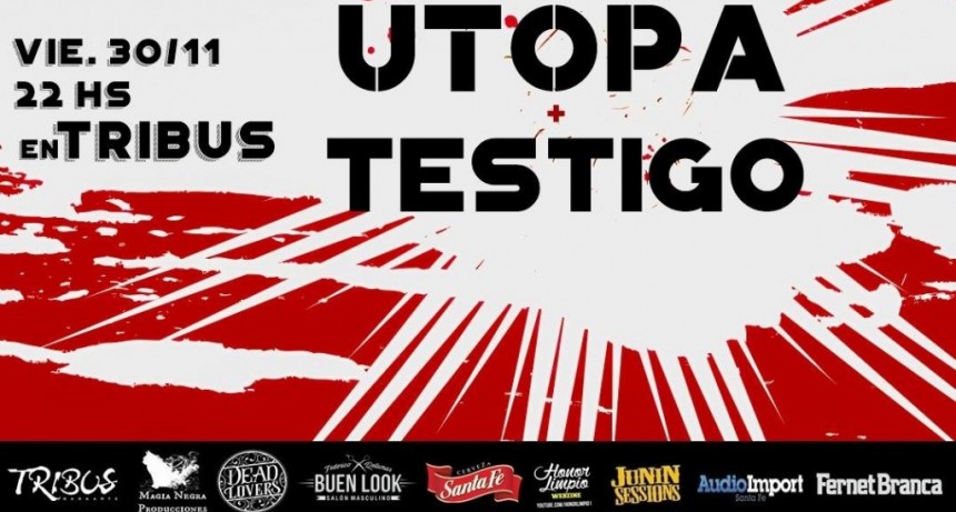 30/11 - Utopa en vivo en Tribus! Banda invitada: Testigo (Cba)