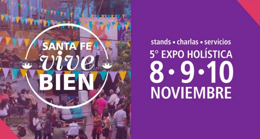 8-9-10/11.-.-. 5&deg; Expo Hol&iacute;stica Santa Fe Vive Bien