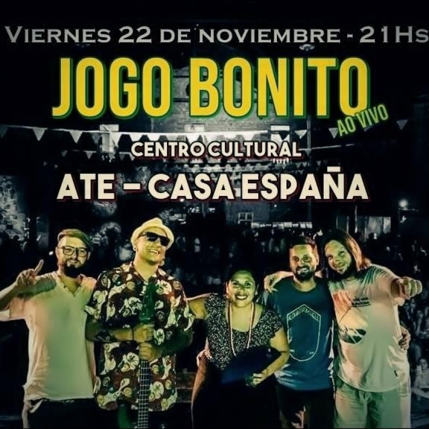 22/11 - JOGO BONITO en ATE Casa Espa&ntilde;a 