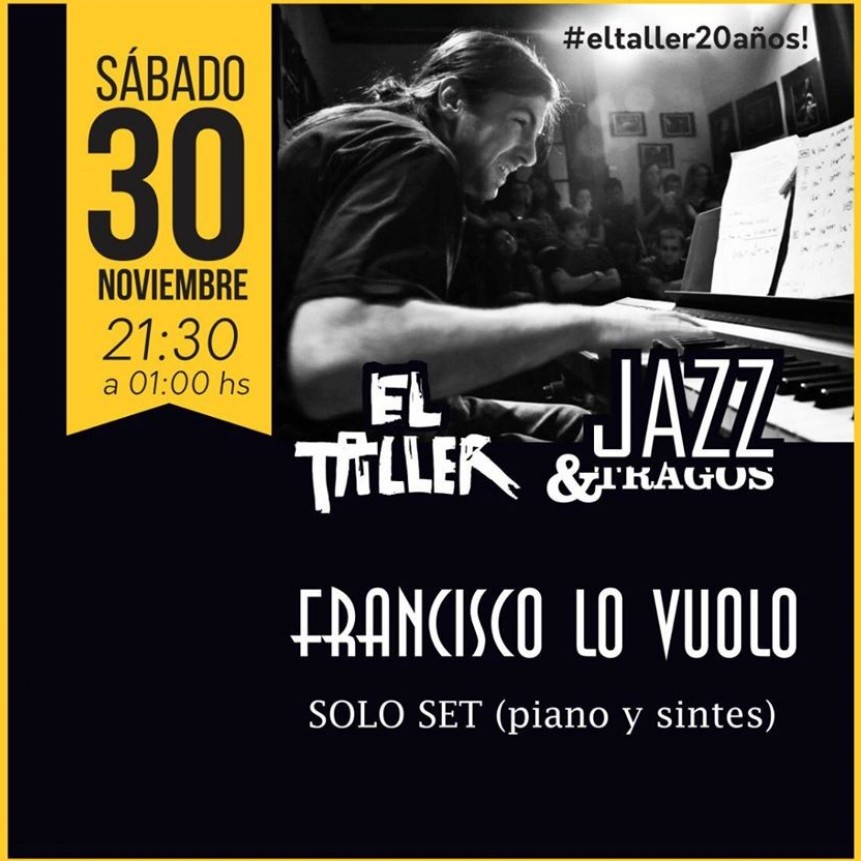 30/11 - Francisco Lo Vuolo Solo Set (piano y sintes)