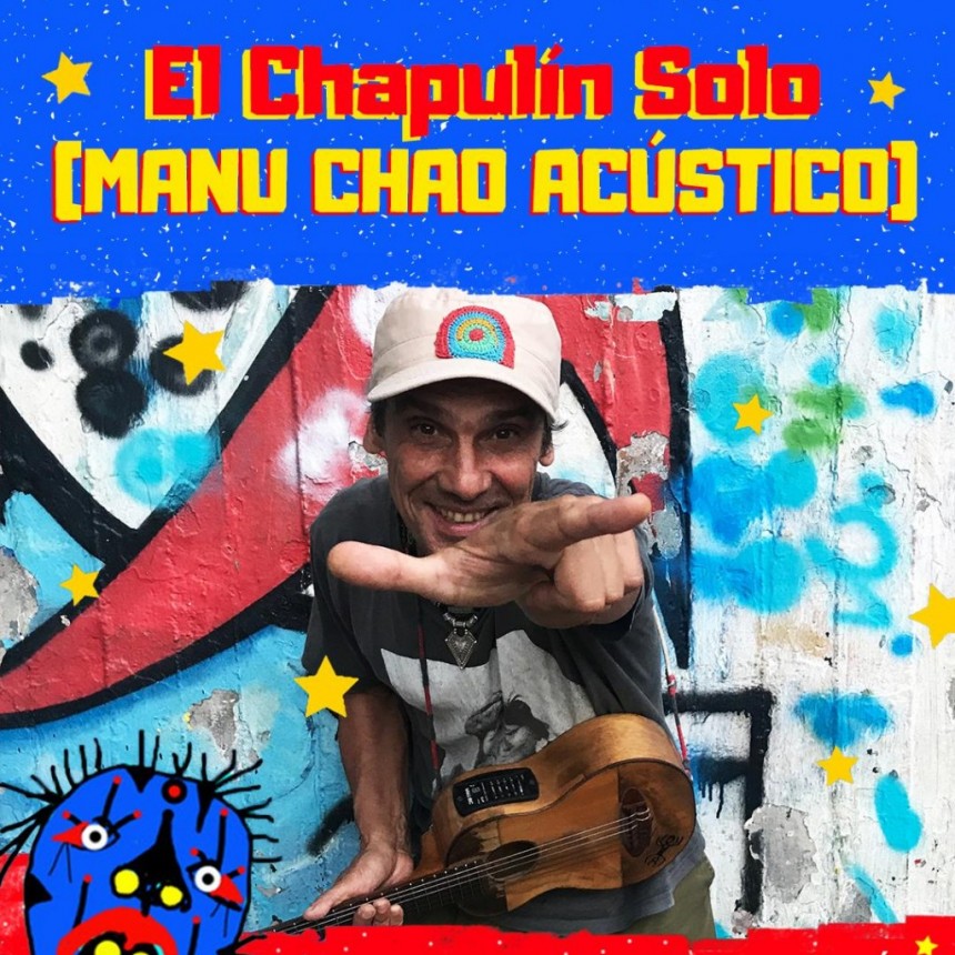 29/11 - EL CHAPUL&Iacute;N SOLO   (MANU CHAO AC&Uacute;STICO)  &iexcl;POR PRIMERA VEZ EN SANTA FE!